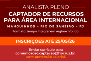 EC/Fiocruz contrata analista pleno em captação de recursos para área internacional